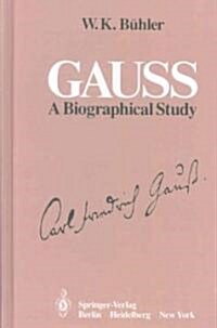 Gauss: A Biographical Study (Hardcover, 1981)