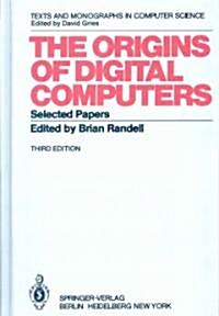 The Origins of Digital Computers: Selected Papers (Hardcover, 3, 1982)