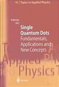 Single Quantum Dots: Fundamentals, Applications and New Concepts (Hardcover, 2003)