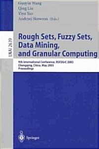 Rough Sets, Fuzzy Sets, Data Mining, and Granular Computing: 9th International Conference, Rsfdgrc 2003, Chongqing, China, May 26-29, 2003, Proceeding (Paperback, 2003)