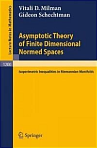 Asymptotic Theory of Finite Dimensional Normed Spaces: Isoperimetric Inequalities in Riemannian Manifolds (Paperback, 2, Corr Print)