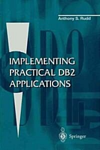 Implementing Practical DB2 Applications (Paperback, 2, 1996)