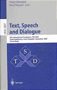 Text, Speech and Dialogue: 6th International Conference, Tsd 2003, Cesk?Budejovice, Czech Republic, September 8-12, 2003, Proceedings (Paperback, 2003)
