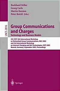 Group Communications and Charges; Technology and Business Models: 5th Cost264 International Workshop on Networked Group Communications, Ngc 2003, and (Paperback, 2003)