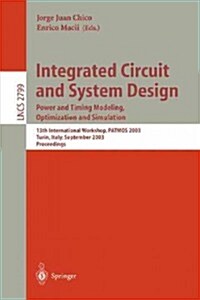 Integrated Circuit and System Design. Power and Timing Modeling, Optimization and Simulation: 13th International Workshop, Patmos 2003, Torino, Italy, (Paperback, 2003)