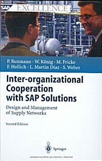 Inter-Organizational Cooperation with SAP Solutions: Design and Management of Supply Networks (Hardcover, 2, 2004)