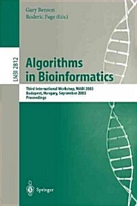 Algorithms in Bioinformatics: Third International Workshop, Wabi 2003, Budapest, Hungary, September 15-20, 2003, Proceedings (Paperback, 2003)