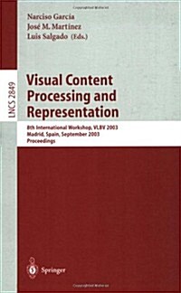 Visual Content Processing and Representation: 8th International Workshop, Vlbv 2003, Madrid, Spain, September 18-19, 2003, Proceedings (Paperback, 2003)