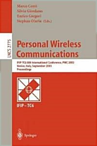 Personal Wireless Communications: Ifip-Tc6 8th International Conference, Pwc 2003, Venice, Italy, September 23-25, 2003, Proceedings (Paperback, 2003)