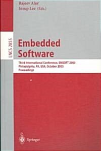 Embedded Software: Third International Conference, Emsoft 2003, Philadelphia, Pa, USA, October 13-15, 2003, Proceedings (Paperback, 2003)
