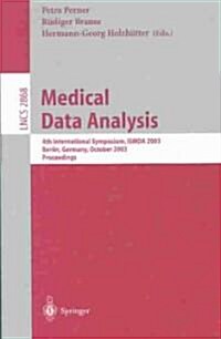 Medical Data Analysis: 4th International Symposium, Ismda 2003, Berlin, Germany, October 9-10, 2003, Proceedings (Paperback, 2003)