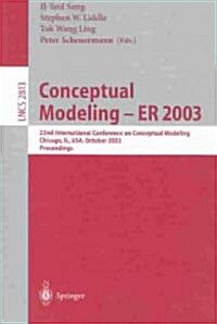 Conceptual Modeling -- Er 2003: 22nd International Conference on Conceptual Modeling, Chicago, Il, USA, October 13-16, 2003, Proceedings (Paperback, 2003)