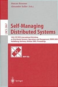 Self-Managing Distributed Systems: 14th Ifip/IEEE International Workshop on Distributed Systems: Operations and Management, Dsom 2003, Heidelberg, Ger (Paperback, 2003)