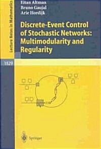 Discrete-Event Control of Stochastic Networks: Multimodularity and Regularity (Paperback, 2003)