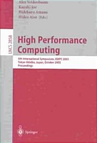 High Performance Computing: 5th International Symposium, Ishpc 2003, Tokyo-Odaiba, Japan, October 20-22, 2003, Proceedings (Paperback, 2003)