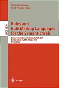 Rules and Rule Markup Languages for the Semantic Web: Second International Workshop, Ruleml 2003, Sanibel Island, FL, USA, October 20, 2003, Proceedin (Paperback, 2003)