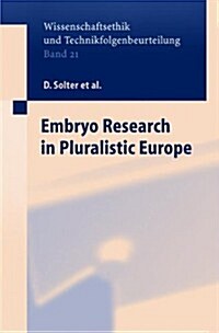 Embryo Research in Pluralistic Europe (Hardcover)
