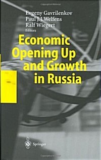 Economic Opening Up and Growth in Russia: Finance, Trade, Market Institutions, and Energy (Hardcover, 2004)