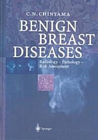 Benign Breast Diseases: Radiology Pathology Risk Assessment (Hardcover, 2004)