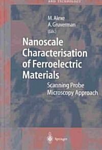 Nanoscale Characterisation of Ferroelectric Materials: Scanning Probe Microscopy Approach (Hardcover)