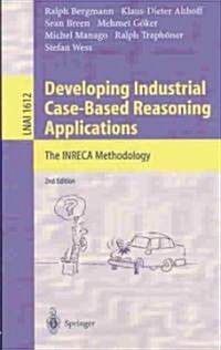 Developing Industrial Case-Based Reasoning Applications: The Inreca Methodology (Paperback, 2, 2003)