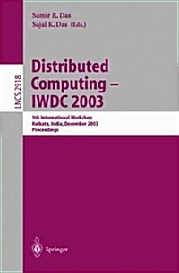 Distributed Computing - IWDC 2003: 5th International Workshop, Kolkata, India, December 27-30, 2003, Proceedings (Paperback)