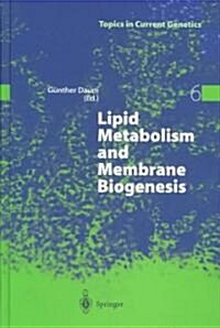 Lipid Metabolism and Membrane Biogenesis (Hardcover, 2004)