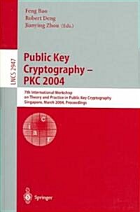 Public Key Cryptography -- Pkc 2004: 7th International Workshop on Theory and Practice in Public Key Cryptography, Singapore, March 1-4, 2004 (Paperback, 2004)