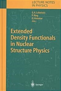 Extended Density Functionals in Nuclear Structure Physics (Hardcover)