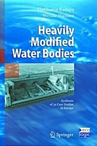 Heavily Modified Water Bodies: Synthesis of 34 Case Studies in Europe (Hardcover, 2004)