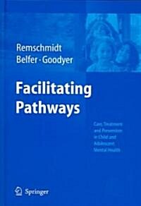 [중고] Facilitating Pathways: Care, Treatment and Prevention in Child and Adolescent Mental Health (Hardcover, 2004)