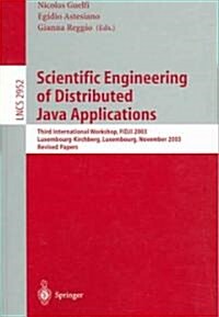 Scientific Engineering of Distributed Java Applications.: Third International Workshop, Fidji 2003, Luxembourg-Kirchberg, Luxembourg, November 27-28, (Paperback, 2004)