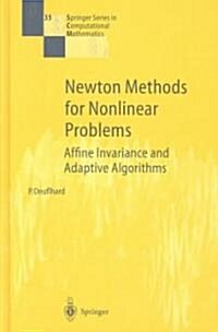 Newton Methods for Nonlinear Problems: Affine Invariance and Adaptive Algorithms (Hardcover, 2004. Corr. 2nd)