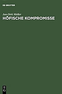 H?ische Kompromisse: Acht Kapitel Zur H?ischen Epik (Hardcover)
