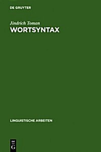 Wortsyntax: Eine Diskussion Ausgew?lter Probleme Deutscher Wortbildung (Hardcover, 2, 2., Erw. Aufl.)