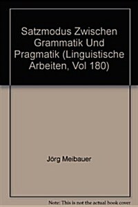 Satzmodus zwischen Grammatik und Pragmatik (Hardcover, Reprint 2016)