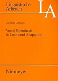 Vowel Epenthesis in Loanword Adaptation (Hardcover)