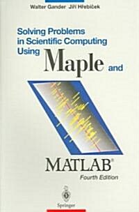 Solving Problems in Scientific Computing Using Maple and MATLAB(R) (Paperback, 4)