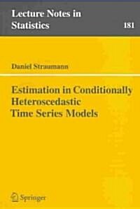 Estimation in Conditionally Heteroscedastic Time Series Models (Paperback, 2005)