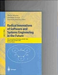 Radical Innovations of Software and Systems Engineering in the Future: 9th International Workshop, Rissef 2002, Venice, Italy, October 7-11, 2002, Rev (Paperback, 2004)