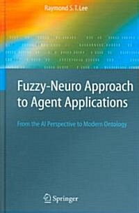 Fuzzy-Neuro Approach to Agent Applications: From the AI Perspective to Modern Ontology (Hardcover)