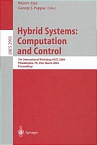 Hybrid Systems: Computation and Control: 7th International Workshop, Hscc 2004, Philadelphia, Pa, USA, March 25-27, 2004, Proceedings (Paperback, 2004)