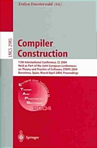 Compiler Construction: 13th International Conference, CC 2004, Held as Part of the Joint European Conferences on Theory and Practice of Softw (Paperback, 2004)