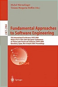 Fundamental Approaches to Software Engineering: 7th International Conference, Fase 2004, Held as Part of the Joint European Conferences on Theory and (Paperback, 2004)