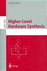 Higher-Level Hardware Synthesis (Paperback)