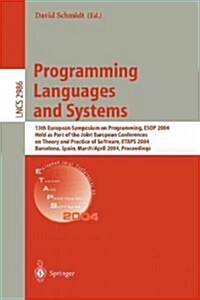 Programming Languages and Systems: 13th European Symposium on Programming, ESOP 2004, Held as Part of the Joint European Conferences on Theory and Pra (Paperback, 2004)