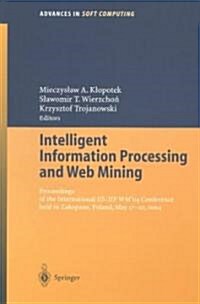 Intelligent Information Processing and Web Mining: Proceedings of the International IIS: Iipwm04 Conference Held in Zakopane, Poland, May 17-20, 2004 (Paperback, 2004)