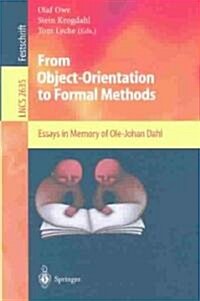 From Object-Orientation to Formal Methods: Essays in Memory of OLE-Johan Dahl (Paperback, 2004)