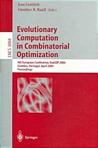 Evolutionary Computation in Combinatorial Optimization: 4th European Conference, Evocop 2004, Coimbra, Portugal, April 5-7, 2004, Proceedings (Paperback, 2004)
