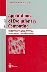 Applications of Evolutionary Computing: Evoworkshops 2004: Evobio, Evocomnet, Evohot, Evoiasp, Evomusart, and Evostoc, Coimbra, Portugal, April 5-7, 2 (Paperback, 2004)